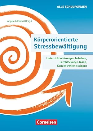 Bild des Verkufers fr Koerperorientierte Stressbewaeltigung - Unterrichtsstoerungen beheben, Lernblockaden loesen, Konzentration steigern zum Verkauf von moluna