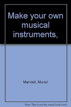 Imagen del vendedor de Make Your Own Musical Instruments a la venta por WeBuyBooks