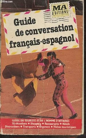 Bild des Verkufers fr Guide de conversation Franais-Espagnol- Guide du touriste et de l'homme d'affaires zum Verkauf von Le-Livre