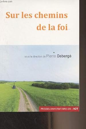 Bild des Verkufers fr Sur les chemins de la foi zum Verkauf von Le-Livre