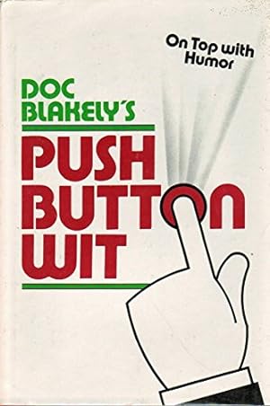 Immagine del venditore per Doc Blakely's "Push Button Wit" venduto da Reliant Bookstore