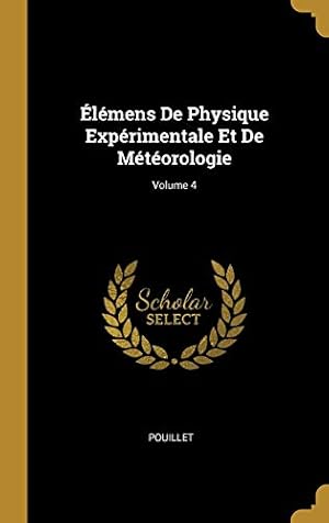 Bild des Verkufers fr lmens De Physique Exprimentale Et De Mtorologie; Volume 4 zum Verkauf von WeBuyBooks