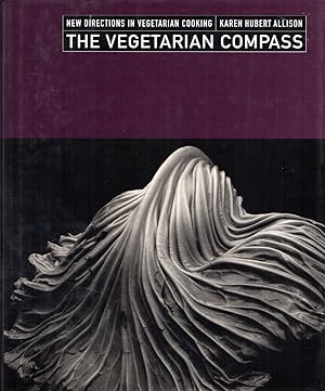The Vegetarian Compass: New Directions in Vegetarian Cooking