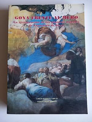 Goya frente al muro : la restauración de las pinturas murales de Francisco de Goya