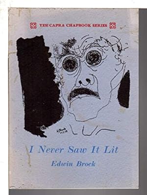 Imagen del vendedor de I never saw it lit: Poems (Yes! Capra chapbook series) a la venta por WeBuyBooks