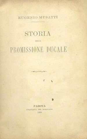 Bild des Verkufers fr STORIA DELLA PROMISSIONE DUCALE. zum Verkauf von studio bibliografico pera s.a.s.
