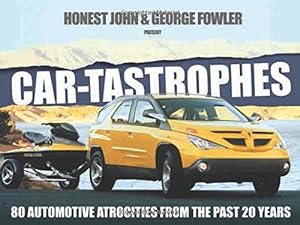 Bild des Verkufers fr Car-tastrophes: 80 Automotive Atrocities from the past 20 years zum Verkauf von WeBuyBooks