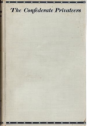 Image du vendeur pour The Confederate Privateers mis en vente par Dorley House Books, Inc.