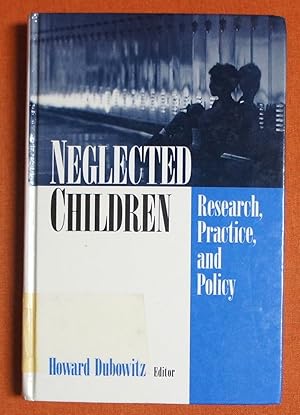 Imagen del vendedor de Neglected Children: Research, Practice, and Policy a la venta por GuthrieBooks