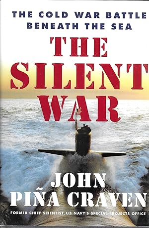 Imagen del vendedor de The Silent War: The Cold War Battle Beneath the Sea a la venta por GLENN DAVID BOOKS