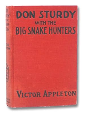 Immagine del venditore per Don Sturdy with the Big Snake Hunters: Or, Lost in the Jungles of the Amazon (His Don Sturdy series) venduto da Reliant Bookstore