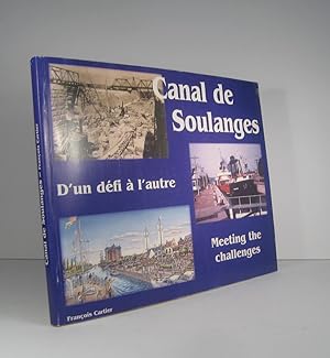 Canal de Soulanges : d'un défi à l'autre / Meeting the challenges
