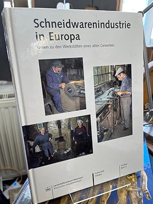 Bild des Verkufers fr Schneidwarenindustrie in Europa. Reisen zu den Werksttten eines alten Gewerbes. (= Schriften des Rheinischen Industriemuseums Band 9). zum Verkauf von Altstadt-Antiquariat Nowicki-Hecht UG