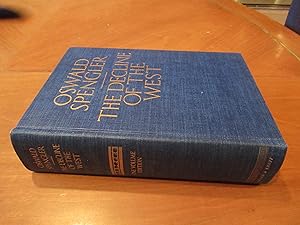 Seller image for The Decline Of The West, Complete In One Volume [Including: Vol. 1: Form And Actuality; Vol. 2: Perspectives Of World History ] for sale by Arroyo Seco Books, Pasadena, Member IOBA