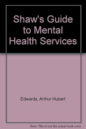 Bild des Verkufers fr Shaw's Guide to Mental Health Services zum Verkauf von WeBuyBooks