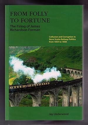Image du vendeur pour From Folly to Fortune: The Firing of James Richardson Forman mis en vente par CARDINAL BOOKS  ~~  ABAC/ILAB
