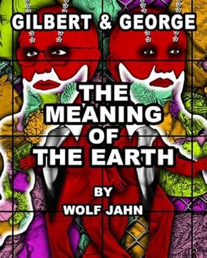 Bild des Verkufers fr Gilbert & George: The Meaning of the Earth zum Verkauf von AHA-BUCH GmbH