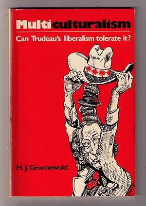 Immagine del venditore per Multiculturalism: Can Trudeau's liberalism tolerate it? venduto da CARDINAL BOOKS  ~~  ABAC/ILAB