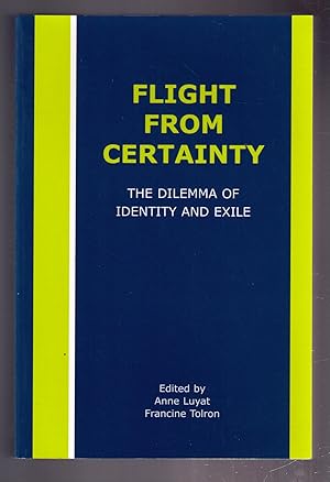 Image du vendeur pour Flight from Certainty: The Dilemma of Identity and Exile. [Rodopi Perspectives on Modern Literature, vol. 23] mis en vente par CARDINAL BOOKS  ~~  ABAC/ILAB