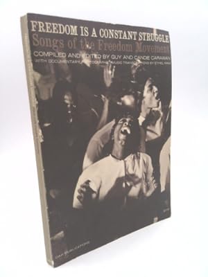 Seller image for FREEDOM IS A CONSTANT STRUGGLE: SONGS FROM THE FREEDOM MOVEMENT. Documentary Photographs / Music transcriptions by Ethel Raim. for sale by ThriftBooksVintage