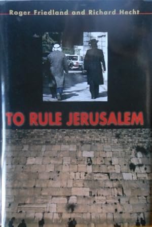 Imagen del vendedor de To Rule Jerusalem (Cambridge Cultural Social Studies) by Roger Friedland and Richard Hecht a la venta por Vintagestan Books