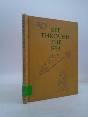 Seller image for see through the sea for sale by ThriftBooksVintage