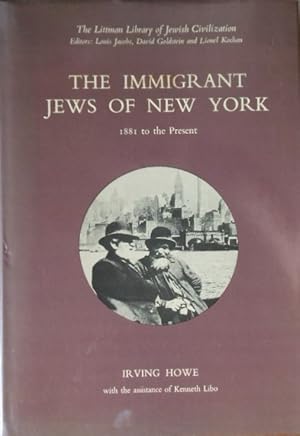 The immigrant Jews of New York, 1881 to the present (The Littman library of Jewish civilization)