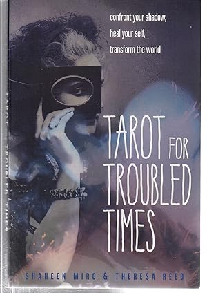 Bild des Verkufers fr Tarot for Troubled Times: Confront Your Shadow, Heal Your Self & Transform the World zum Verkauf von EdmondDantes Bookseller