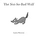 Immagine del venditore per The Not-So-Bad Wolf [Soft Cover ] venduto da booksXpress