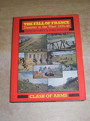 Seller image for The Fall Of France: Disaster In The West 1939 - 1940 for sale by Neo Books