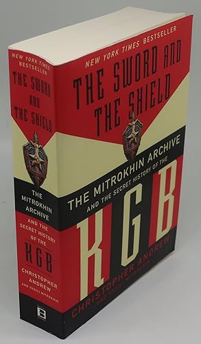 THE SWORD AND THE SHIELD: The Mitrokhin Archive and The Secret History of the KGB