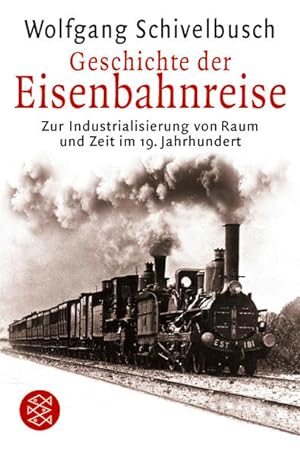 Seller image for Geschichte der Eisenbahnreise: Zur Industrialisierung von Raum und Zeit im 19. Jahrhundert for sale by Buchhandlung Loken-Books