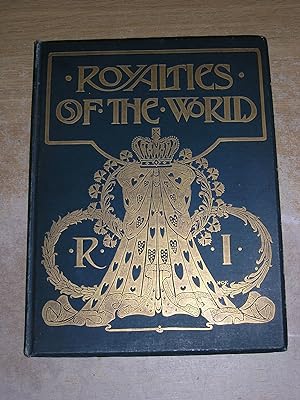 Royalties Of The World: Being A Series Of Portraits In Colour Of Reigning Families Of The Civiliz...