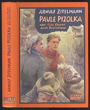 Bild des Verkufers fr Paule Pizolka oder Eine Flucht durch Deutschland. Roman. Mit einem Nachwort von Arno Klnne. zum Verkauf von Versandantiquariat Markus Schlereth