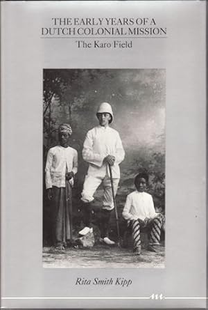 Immagine del venditore per The Early Years of a Dutch Colonial Mission. The Karo Field. venduto da Asia Bookroom ANZAAB/ILAB