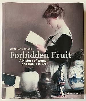 Imagen del vendedor de Forbidden Fruit A History of Women and Books in Art a la venta por G.F. Wilkinson Books, member IOBA