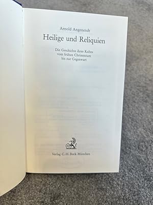Heilige und Reliquien. Die Geschichte ihres Kultes vom frühen Christentum bis zur Gegenwart.
