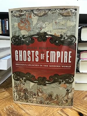 Seller image for Ghosts of Empire: Britain's Legacies in the Modern WOrld for sale by THE PRINTED GARDEN, ABA, MPIBA
