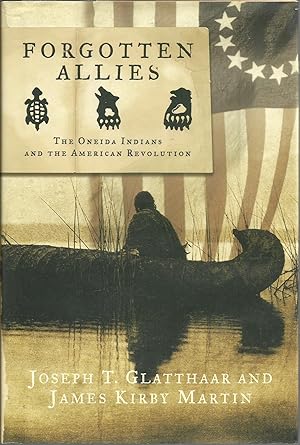 Imagen del vendedor de Forgotten Allies: The Oneida Indians and the American Revolution a la venta por Elam's Books