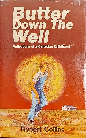 Seller image for Butter Down the Well: Reflections of a Canadian Childhood (149P) for sale by Mister-Seekers Bookstore