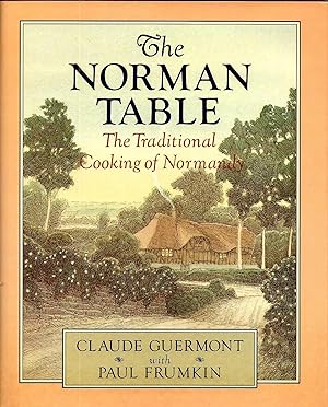 Imagen del vendedor de THE NORMAN TABLE ~ The Traditional Cooking Of Normandy a la venta por SCENE OF THE CRIME 