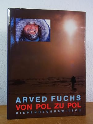 Von Pol zu Pol [signiert von Arved Fuchs]