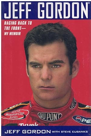 Seller image for JEFF GORDON Racing Back to the Front--My Memoir for sale by Books on the Boulevard