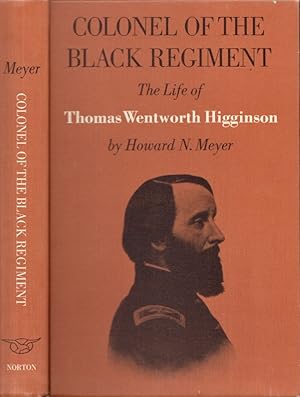 Imagen del vendedor de Colonel of the Black Regiment The Life of Thomas Wentworth Higginson a la venta por Americana Books, ABAA