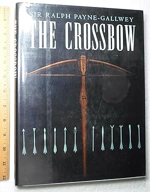 Immagine del venditore per The Crossbow: Medieval and Modern, Military and Sporting, Its Construction Hist venduto da Dilly Dally