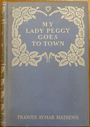 Seller image for My Lady Peggy Goes to Town for sale by Faith In Print