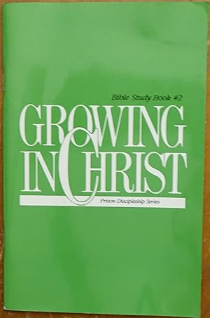 Seller image for Growing in Christ: Bible Study Book #2 (Prison Discipleship Series) for sale by Faith In Print