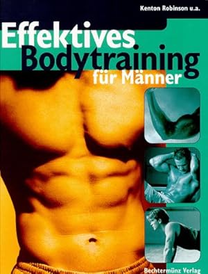 Bild des Verkufers fr Effektives Bodytraining fr Mnner Kenton Robinson u.a. [Red.: Matthew Hoffman] zum Verkauf von Antiquariat Buchhandel Daniel Viertel