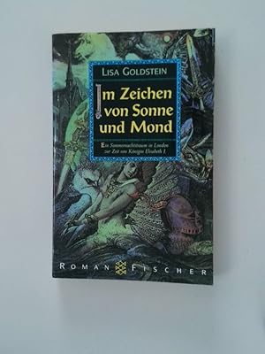 Bild des Verkufers fr Im Zeichen von Sonne und Mond Roman ; [ein Sommernachtstraum zur Zeit von Knigin Elisabeth I.] zum Verkauf von Antiquariat Buchhandel Daniel Viertel