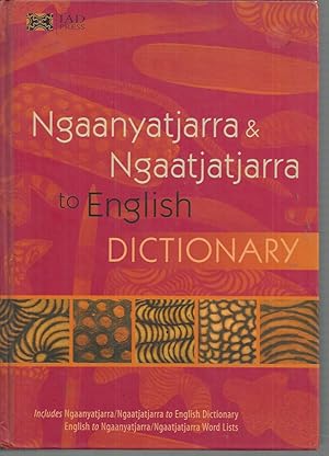 Seller image for Ngaanyatjarra & Ngaatjatjarra to English Dictionary for sale by Elizabeth's Bookshops